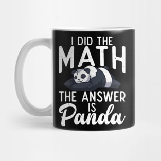 I did the Math the Answer is Panda Bear Lover Mug